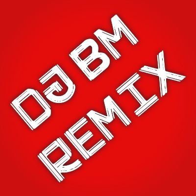 DJ BM Remix Songs