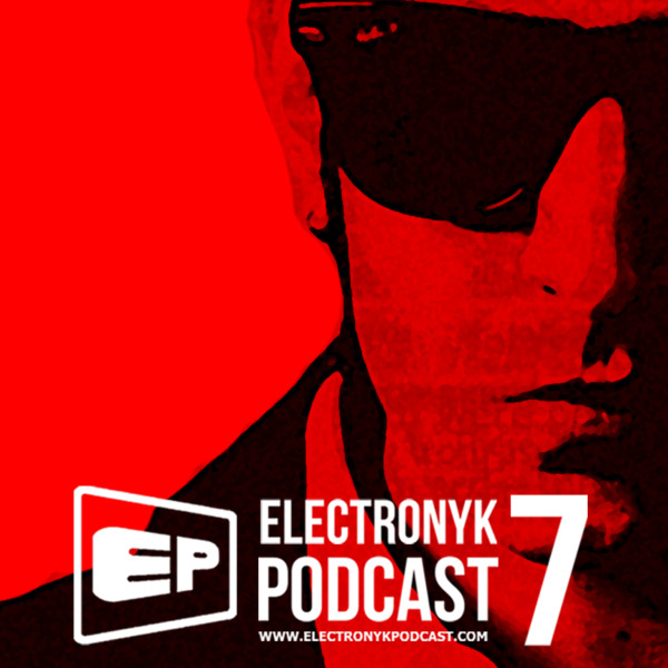 Electronyk Podcast - Episode 7 - DJ NYK