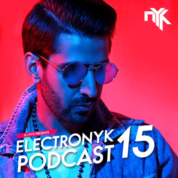 Electronyk Podcast - Episode 15 - DJ NYK