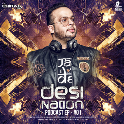 Desi Nation Podcast - Episode 1 - DJ Chirag