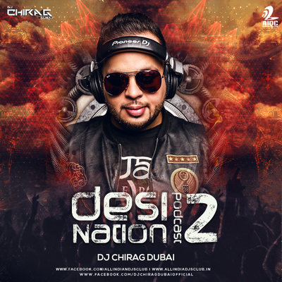Desi Nation Podcast - Episode 2 - DJ Chirag
