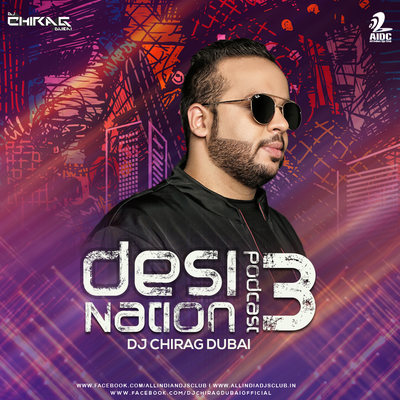 Desi Nation Podcast - Episode 3 - DJ Chirag