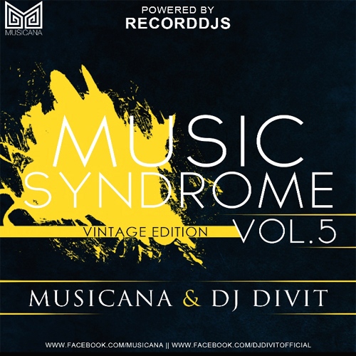 Music Syndrome Vol.5 - Vintage Edition - Musicana - DJ Divit - 320Kbps - 92MB - ZIP