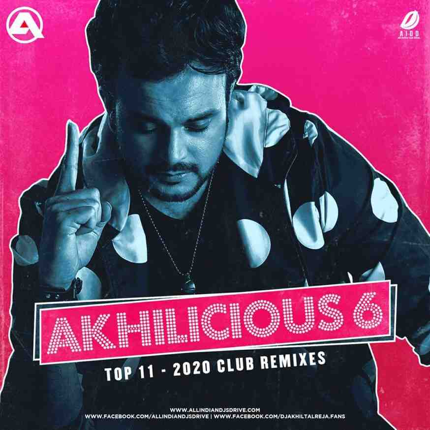 Akhilicious 6 - DJ Akhil Talreja