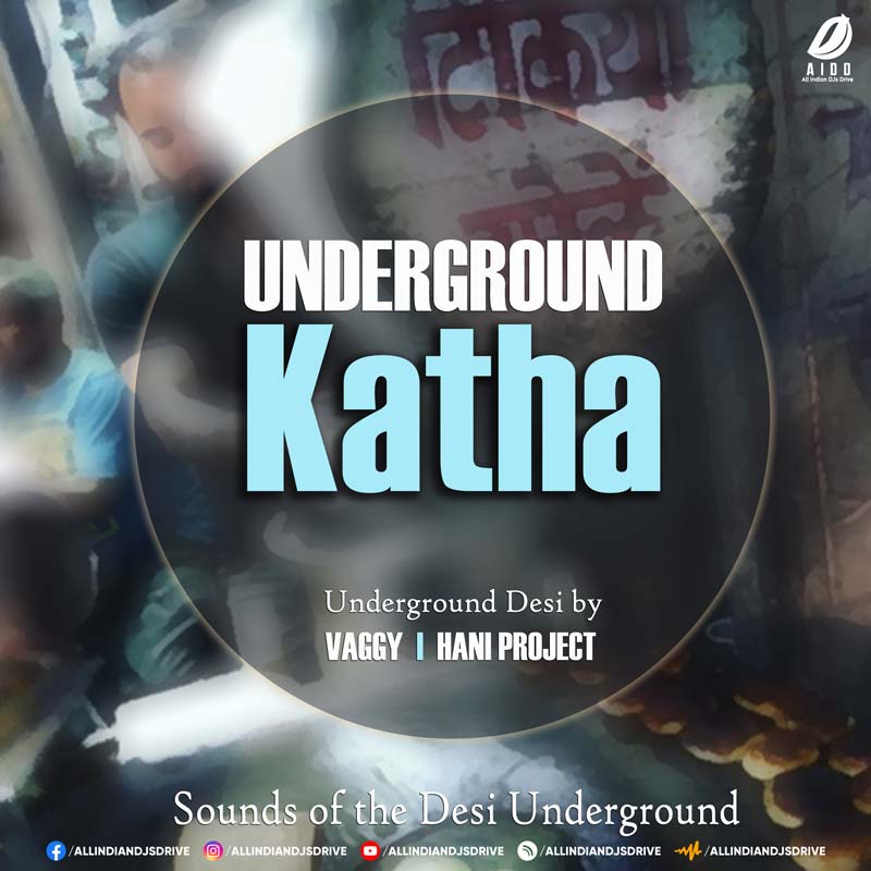 Underground Katha - DJ Vaggy & DJ Hani